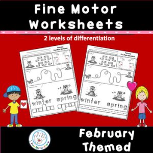 Fine Motor Worksheets to Develop Pencil Grasp and Pencil Skills for FEBRUARY
